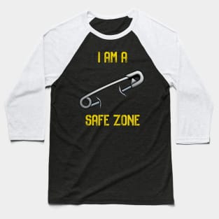 I AM A SAFE ZONE Baseball T-Shirt